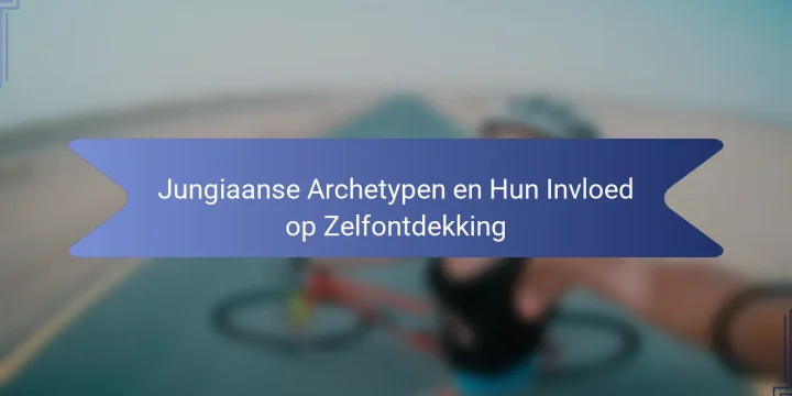 Jungiaanse Archetypen en Hun Invloed op Zelfontdekking